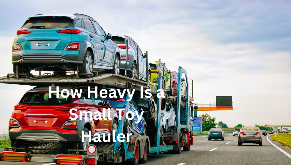 How Heavy Is a Small Toy Hauler