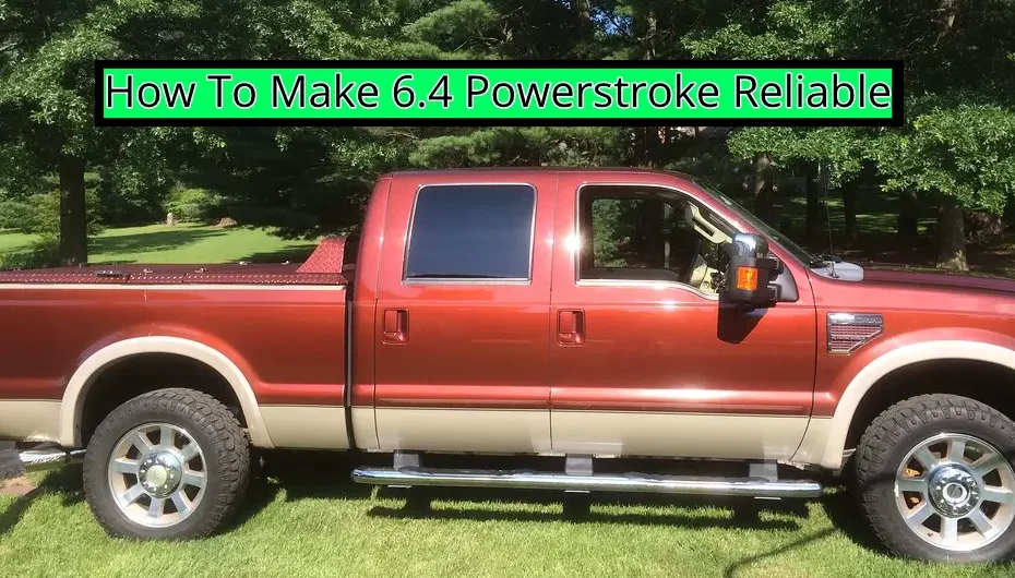 How to Make a 6.4 Powerstroke Reliable