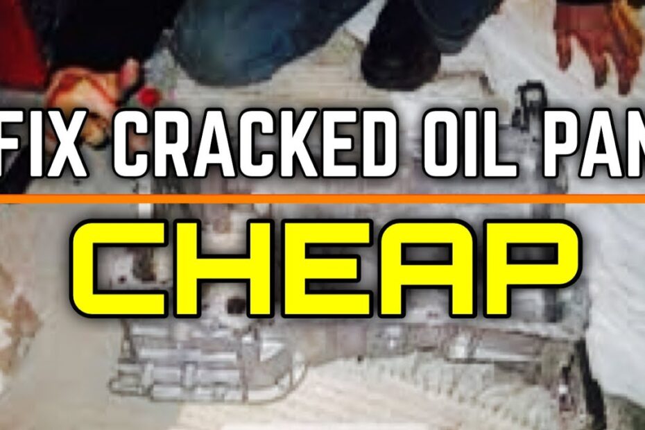 How Much to Fix a Cracked Oil Pan