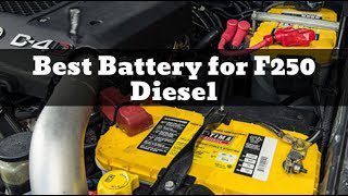 What are the Best Batteries for a F250 Diesel?