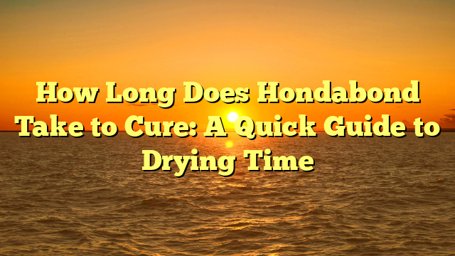 How Long Does Hondabond Take to Cure: A Quick Guide to Drying Time